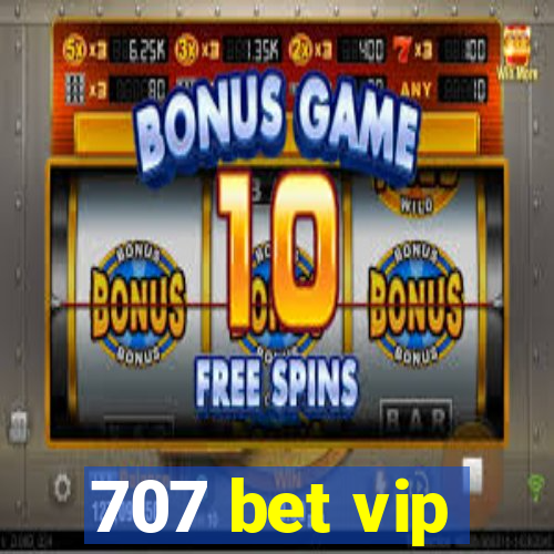 707 bet vip